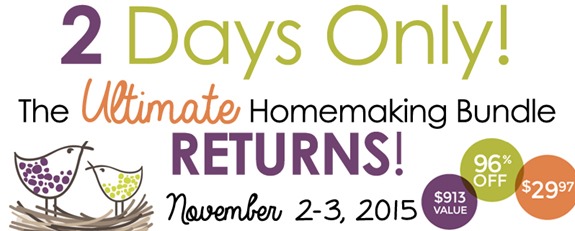 Ultimate Homemaking Bundle Returns November 2 and 3, 2015