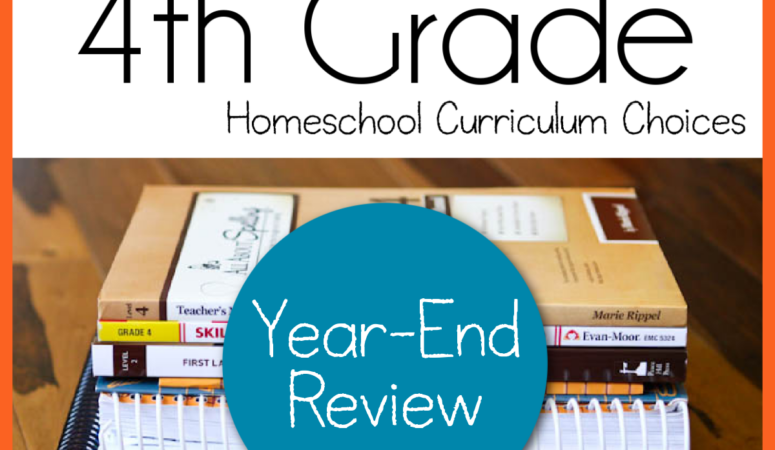 4th Grade Homeschool Curriculum Choices Year-End Review