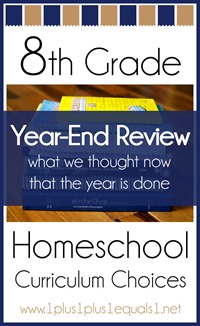 8th Grade Homeschool Curriculum Year End Review