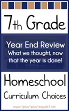 7th Grade Homeschool Curriculum Choices Year End Review