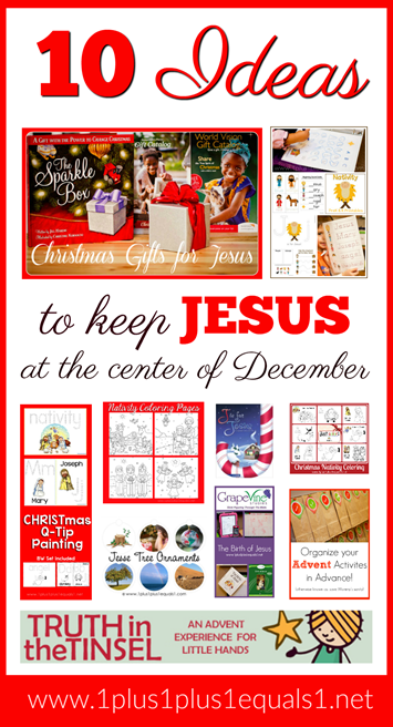 10 Ideas to Keep Jesus at the Center of December and Christmas